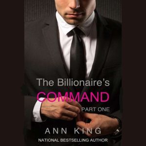 The Billionaires Command 1, Ann King