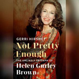 Not Pretty Enough, Gerri Hirshey