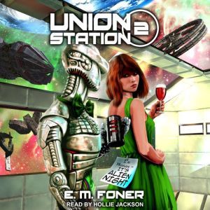 Alien Night on Union Station, E.M. Foner