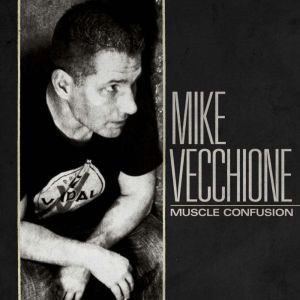 Mike Vecchione Muscle Confusion, Mike Vecchione