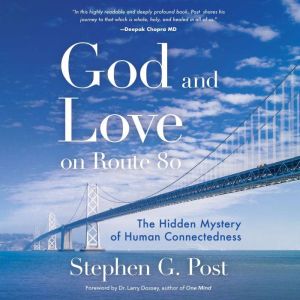 God and Love on Route 80, Stephen G. Post