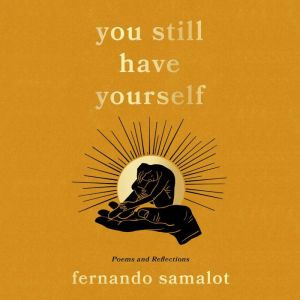 you still have yourself, Fernando Samalot