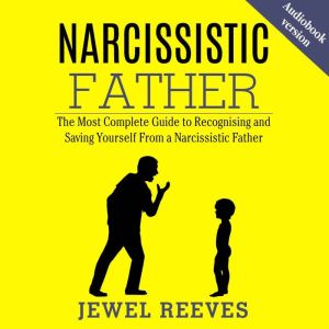 NARCISSISTIC FATHER, Jewel Reeves