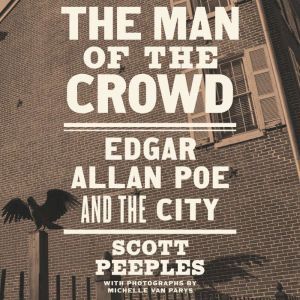 The Man of the Crowd, Scott Peeples