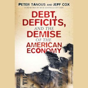 Debt, Deficits, and the Demise of the..., Jeff Cox