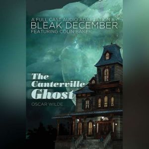 The Canterville Ghost: A Full-Cast Audio Drama, Bleak December