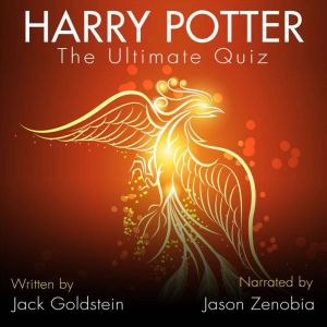 Harry Potter - The Ultimate Quiz 400 Questions and Answers, Jack Goldstein