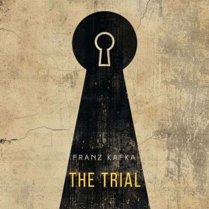 The Trial, Franz Kafka