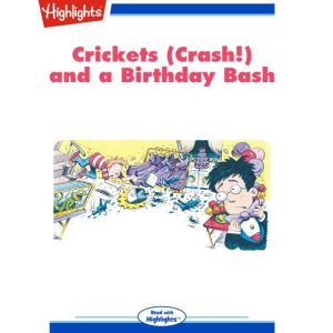 Crickets Crash! and a Birthday Bash..., Michelle L. Brown