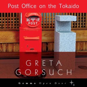 Post Office on the Tokaido, Greta Gorsuch