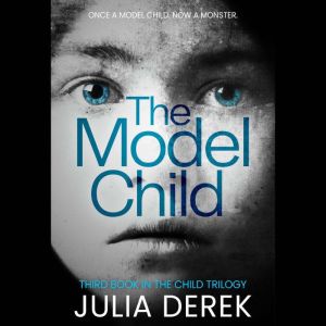 The Model Child, Julia Derek