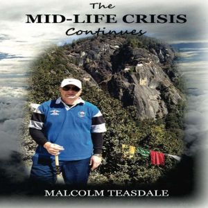 The MidLife Crisis Continues, Malcolm Teasdale