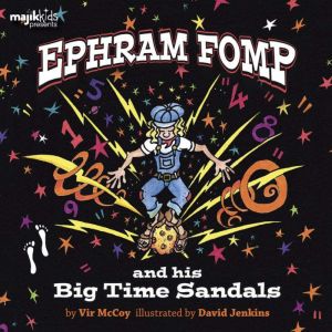 Ephram Fomp and his Big Time Sandals, Vir McCoy