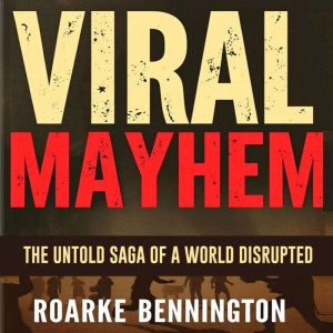 Viral Mayhem: The Untold Saga of a World Disrupted: "Unlock the secrets of 'Viral Mayhem' through immersive audio lessons desi