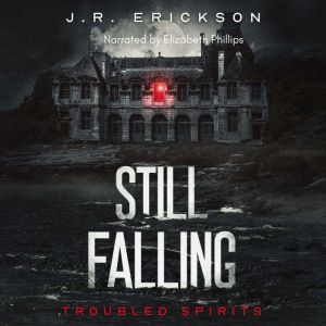 Still Falling, J.R. Erickson