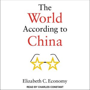 The World According to China, Elizabeth C. Economy