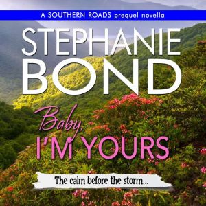 Baby, Im Yours, Stephanie Bond