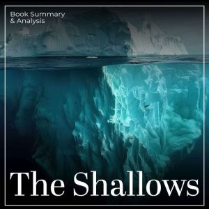 The Shallows Book Summary Analysis..., Briefly Summaries