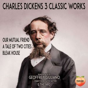 Charles Dickens 3 Classic Works, Charles Dickens