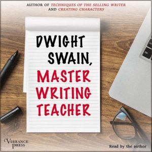 Dwight Swain Master Writing Teacher, Dwight V. Swain