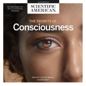 The Secrets of Consciousness, Scientific American