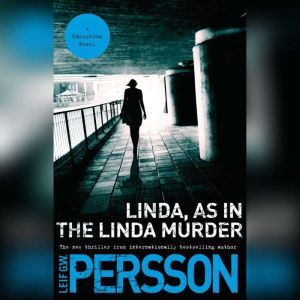 Linda, As in the Linda Murder, Leif GW Persson