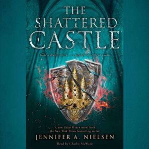 The Shattered Castle The Ascendance ..., Jennifer A. Nielsen