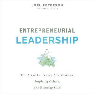 Entrepreneurial Leadership, Joel Peterson