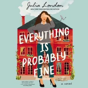 Everything Is Probably Fine: A Novel