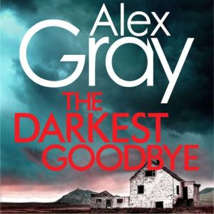 The Darkest Goodbye, Alex Gray