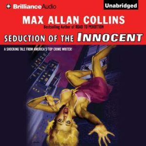 Seduction of the Innocent, Max Allan Collins