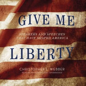 Give Me Liberty, Christopher L. Webber