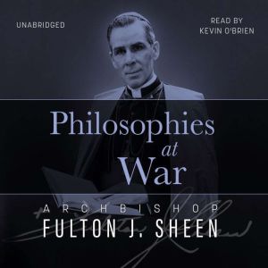 Philosophies at War, Archbishop Fulton J. Sheen