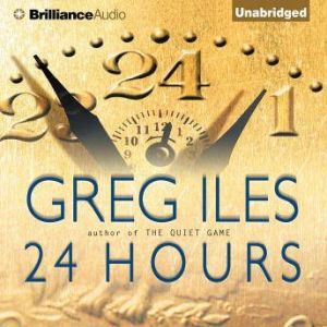 24 Hours, Greg Iles