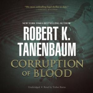 Corruption of Blood, Robert K. Tanenbaum