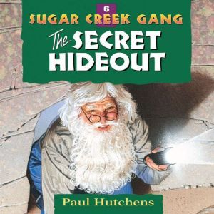 The Secret Hideout, Paul Hutchens