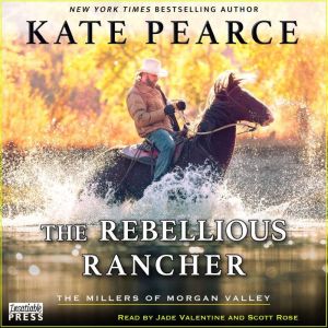The Rebellious Rancher, Kate Pearce