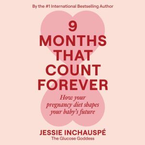 9 Months That Count Forever, Jessie Inchauspe