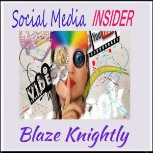 Social Media Insider, Blaze Knightly
