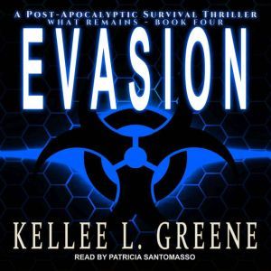 Evasion: A Post-Apocalyptic Survival Thriller, Kellee L. Greene