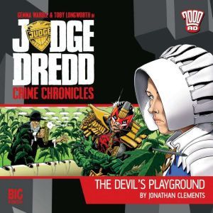 Judge Dredd Crime Chronicles 1.3 The ..., Jonathan Clements
