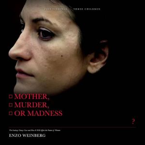Mother, Murder, or Madness, Enzo Weinberg