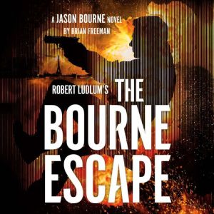 Robert Ludlums The Bourne Escape, Brian Freeman