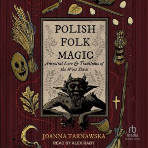 Polish Folk Magic, Joanna Tarnawska