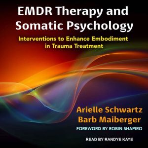 EMDR Therapy and Somatic Psychology, Barb Maiberger