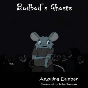 Bodbods Ghosts, Angelina Dunbar