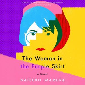 The Woman in the Purple Skirt: A Novel