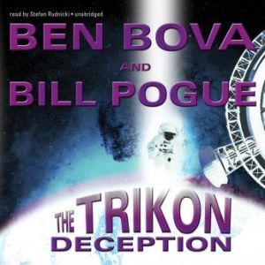 The Trikon Deception, Ben Bova with Bill Pogue