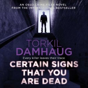 Certain Signs That You Are Dead Oslo..., Torkil Damhaug