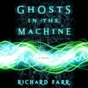 Ghosts in the Machine, Richard Farr
